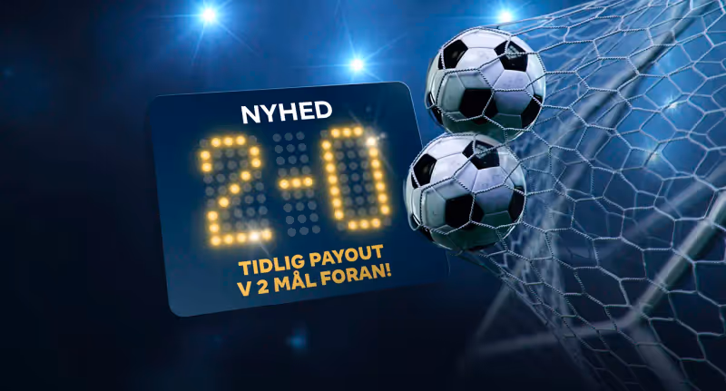 Tidlig Udbetaling – 2 mål foran